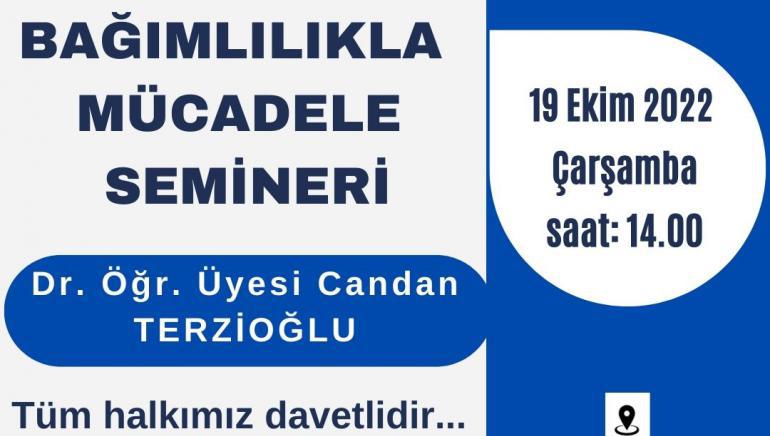 BAĞIMLILIKLA MÜCADELE SEMİNERİ